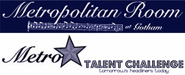 Metropolitan Room, MetroStar Talent Challenge